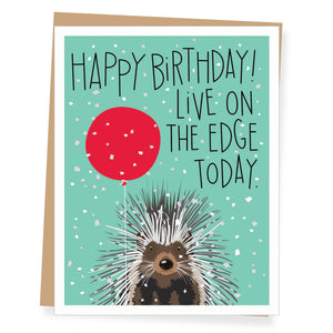 Porcupine Live on the Edge Birthday Card