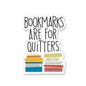 Bookmarks Are For Quitters Vinyl Sticker - ST198