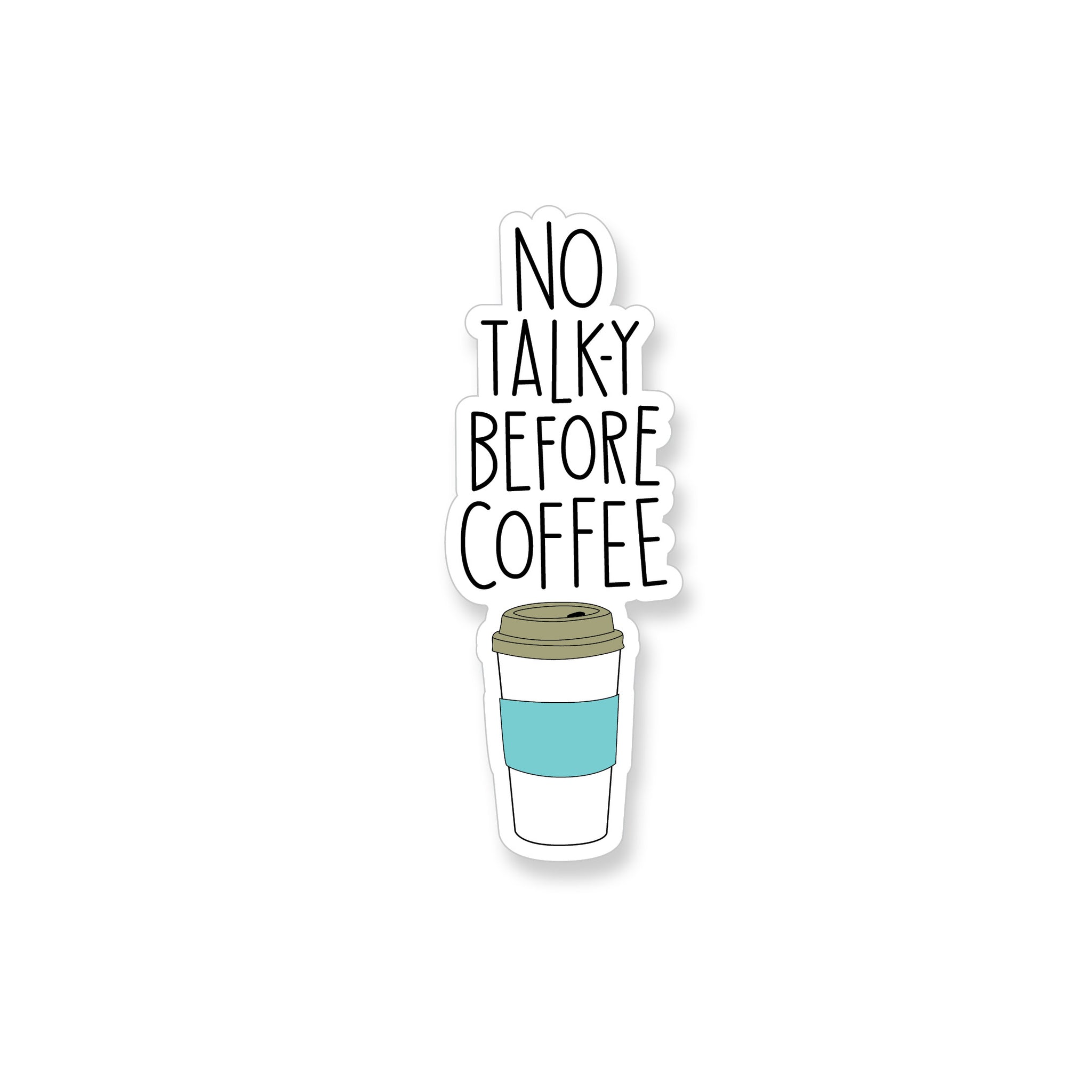 No Talk-y Before Coffee, Vinyl Sticker