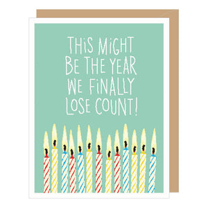 Lose Count Birthday Card