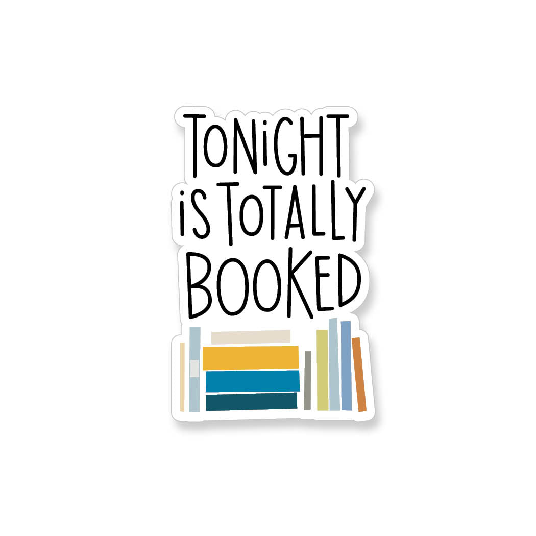 Tonight is Totally Booked, Vinyl Sticker - ST106