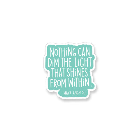 Large Nothing Can Dim the Light Quote, Vinyl Sticker - ST109