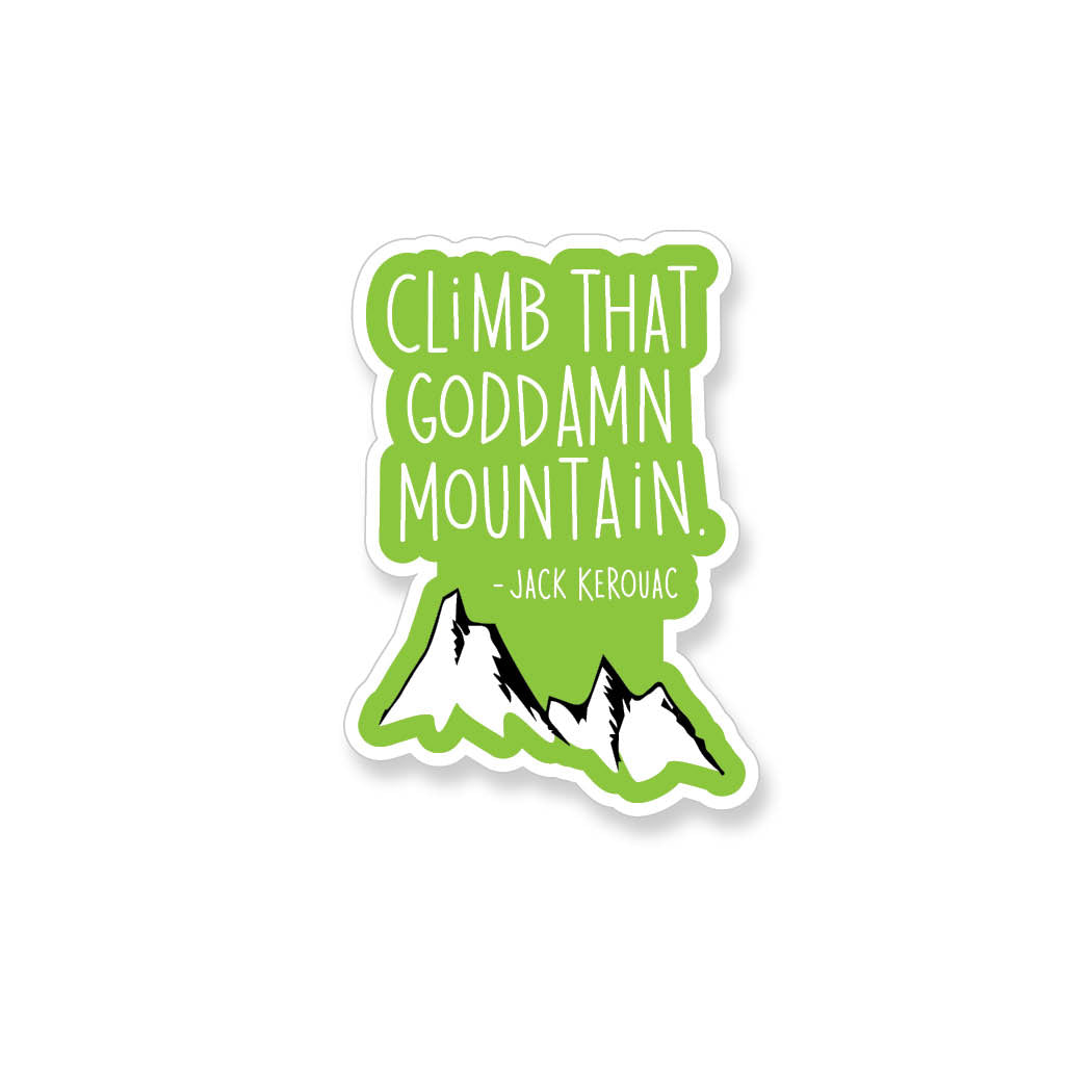 Jack Kerouac Climb That Goddamn Mountain Quote, Vinyl Sticker - ST113