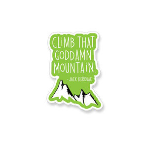 Jack Kerouac Climb That Goddamn Mountain Quote, Vinyl Sticker - ST113