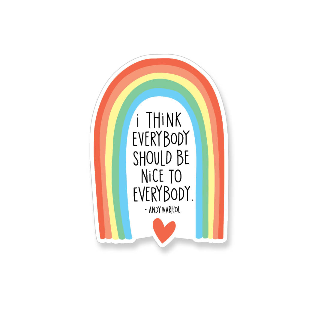 Andy Warhol Everybody Should Be Nice to Everybody Quote, Vinyl Sticker - ST116
