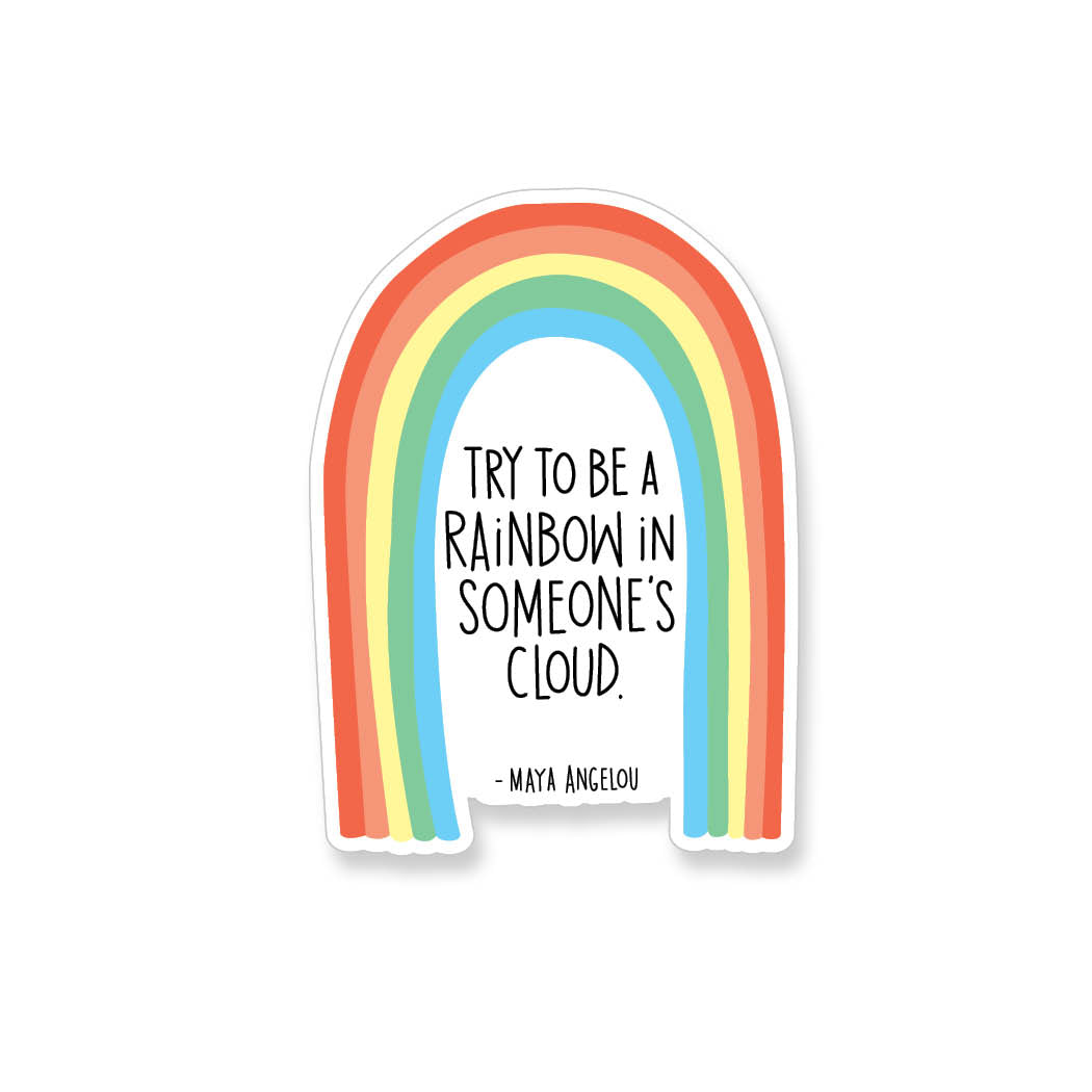 Maya Angelou Rainbow in Someone's Cloud Quote, Vinyl Sticker - ST117