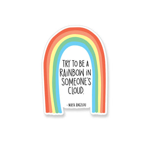 Maya Angelou Rainbow in Someone's Cloud Quote, Vinyl Sticker - ST117