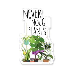 Never Enough Plants, Vinyl Sticker